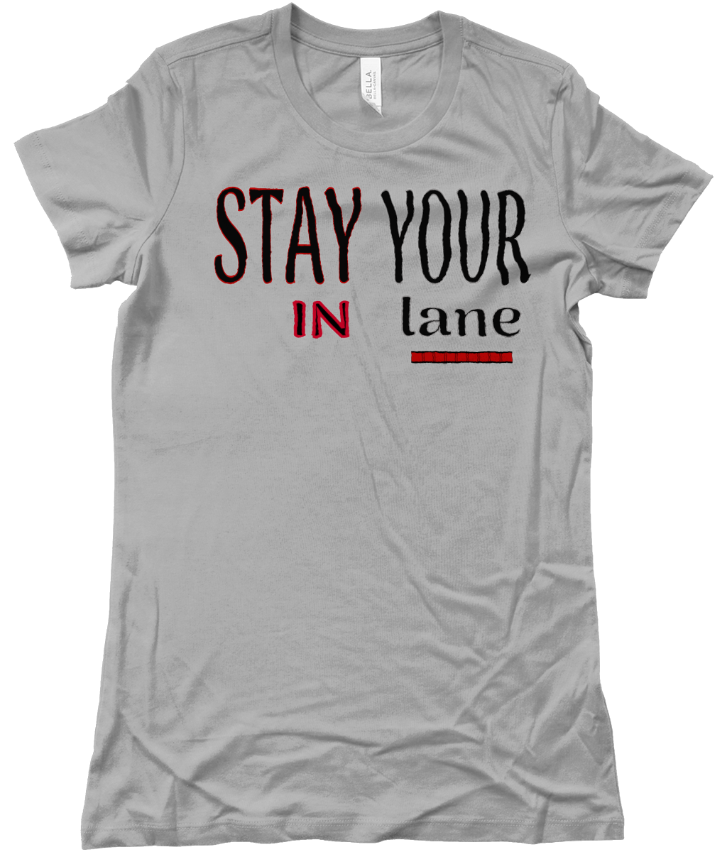 STAY IN YOUR lane 01-02 Ladies Designer Bella + Canvas The Favourite Cotton Long T-shirt (10 colors)